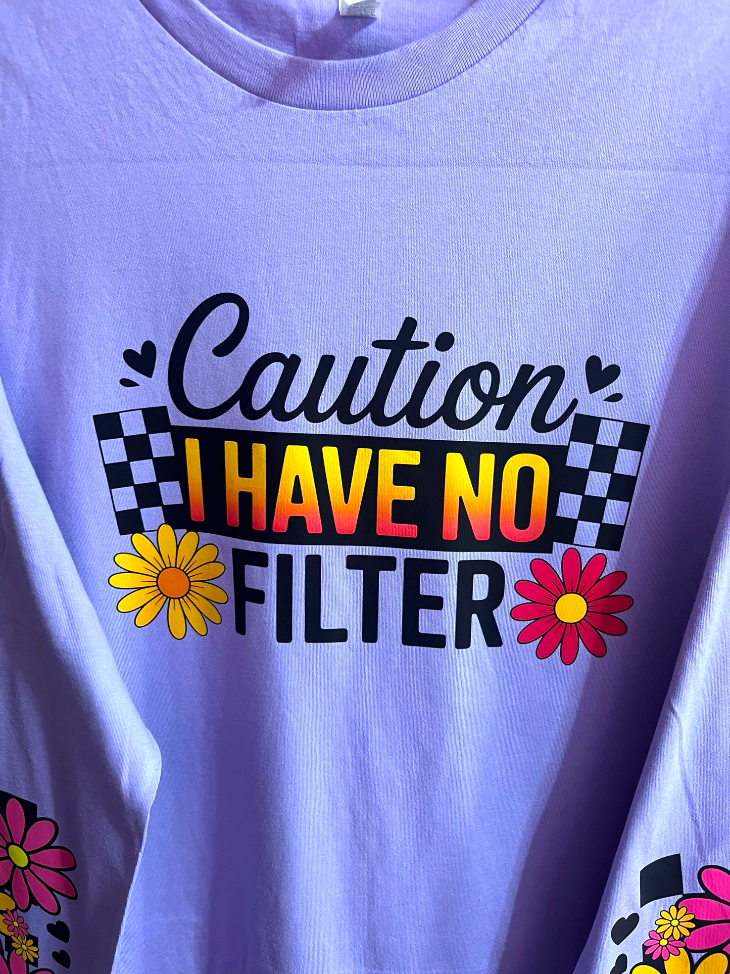 Caution I have no filter long sleeve shirt