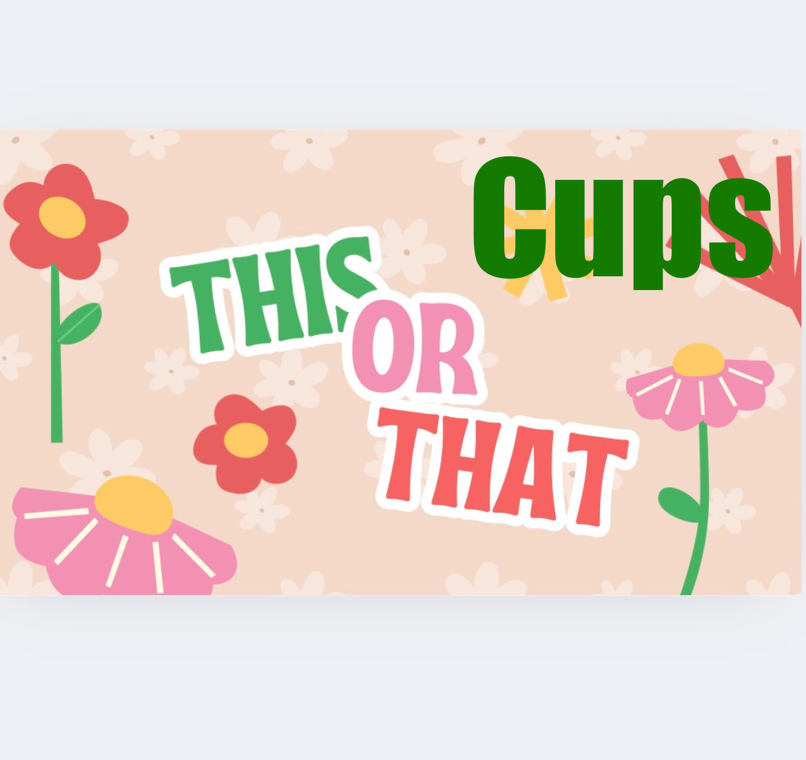 This or That Cups