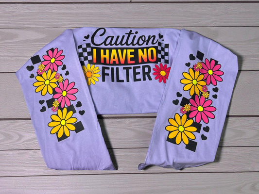 Caution I have no filter long sleeve shirt